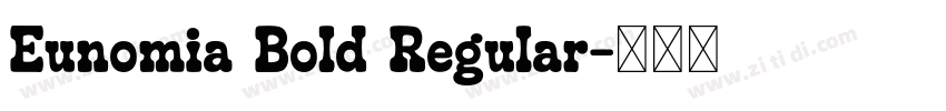 Eunomia Bold Regular字体转换 Eunomia Bold Regular字体转换